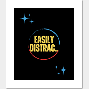 Easily Distrac Posters and Art